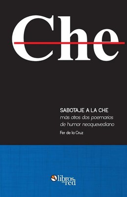 Fer de la Cruz | Sabotaje a la che mas otros dos poemarios de humor...