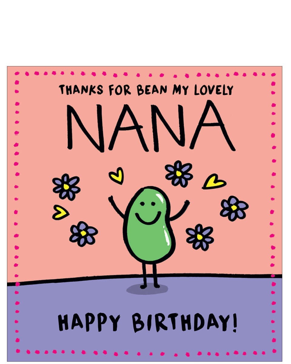 Nana Birthday Card Lovely Nan Nanna Nanny Human Bean - Fun Bright Greeting Card