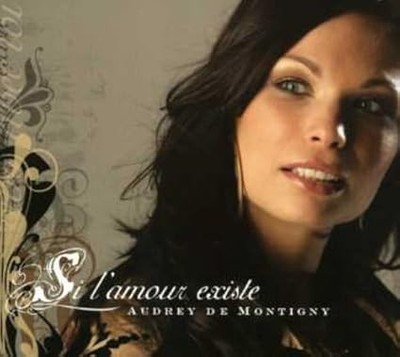 Si L'Amour Existe [Audio CD] Audrey de Montigny