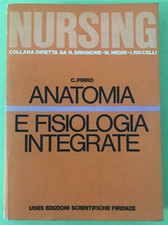 ANATOMIA E FISIOLOGIA INTEGRATE - C.Pirro - NURSING - 1982 USES - Libro [L31]