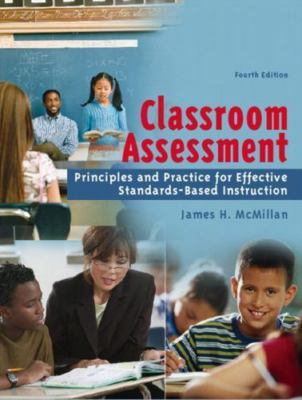Classroom Assessment: Principles and Practice for Effective Standards-Based Inst
