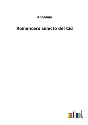Romancero selecto del Cid by An?nimo (Spanish) Paperback Book