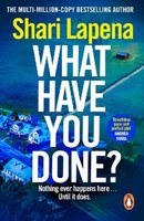 What Have You Done?, Shari Lapena