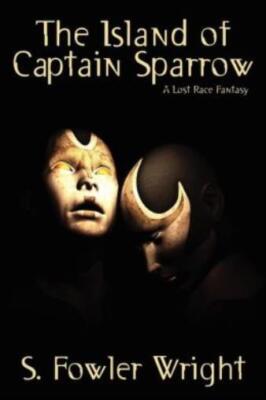 The Island Of Captain Sparrow: A Lost Race Fantasy