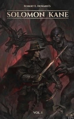 Robert E. Howard's Solomon Kane: Vo..., Howard, Robert 