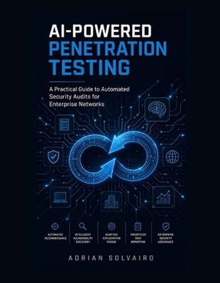 AI-Powered Penetration Testing: A Practical Guide to Automated Security Audits f