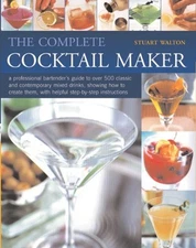 COMPLETE COCKTAIL MAKER, THE: A PROFESSIONAL BARTENDER'S By Stuart Walton *VG+*