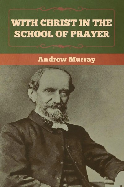 With Christ In The School Of Prayer Andrew Murray Taschenbuch Englisch 2020-image