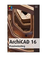 ArchiCAD 16 Praxiseinstieg, Detlef Ridder