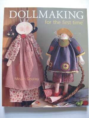 DOLLMAKING FOR THE FIRST TIME Written by Miriam Gourley