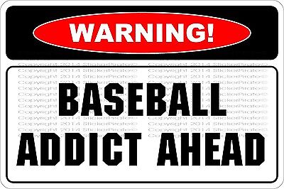Baseball Addict Ahead Osha Metal Aluminum Sign