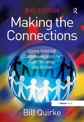 Making the Connections: Using Internal Communication to Turn Strategy into Actio