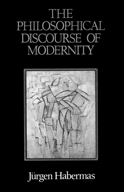 The Philosophical Discourse of Modernity by Jurgen  Habermas (Paperback Book)
