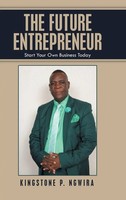 Kingstone P. Ngwira | The Future Entrepreneur | Buch | Englisch (2021)