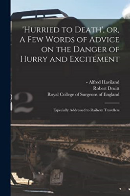 'Hurried to Death', or, A Few Words of Advice on the Da - Paperback / softback N