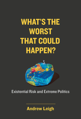 Thumbnail - What's The Worst That Could Happen?: Existential Risk And Extreme