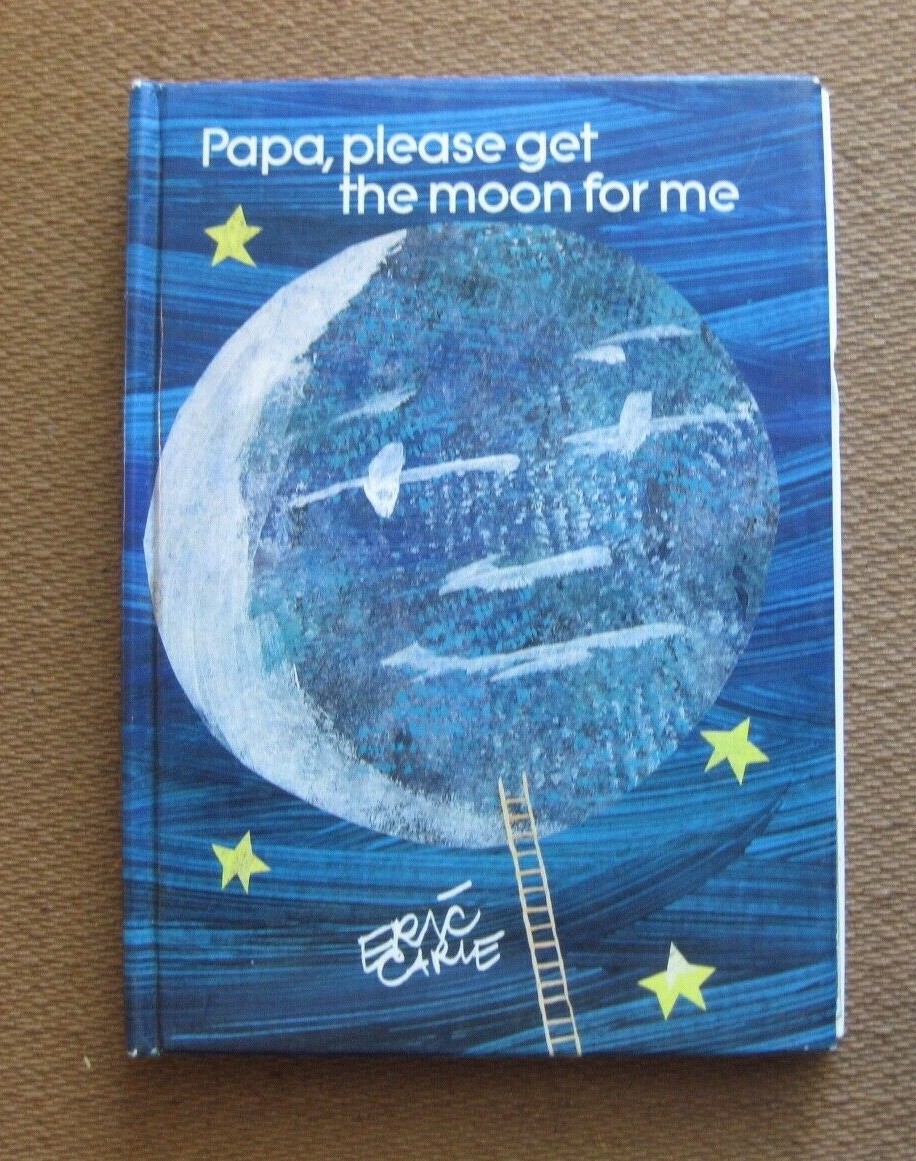 SIGNED - PAPA, PLEASE GET THE MOON FOR ME by Eric Carle - 1st HC