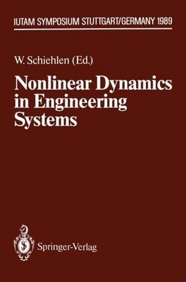 Nonlinear Dynamics in Engineering Systems Werner Schiehlen
