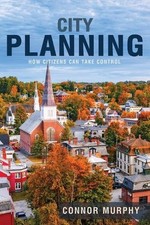 City Planning: How Citizens Can Take Control by Connor Murphy (English) Paperbac