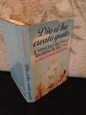 Buch - GOTT HAT UNS KOSTENLOS ERSCHAFFEN. DAS EVANGELIUM NACH DEN KINDERN - D'ORTA MARCELLO (