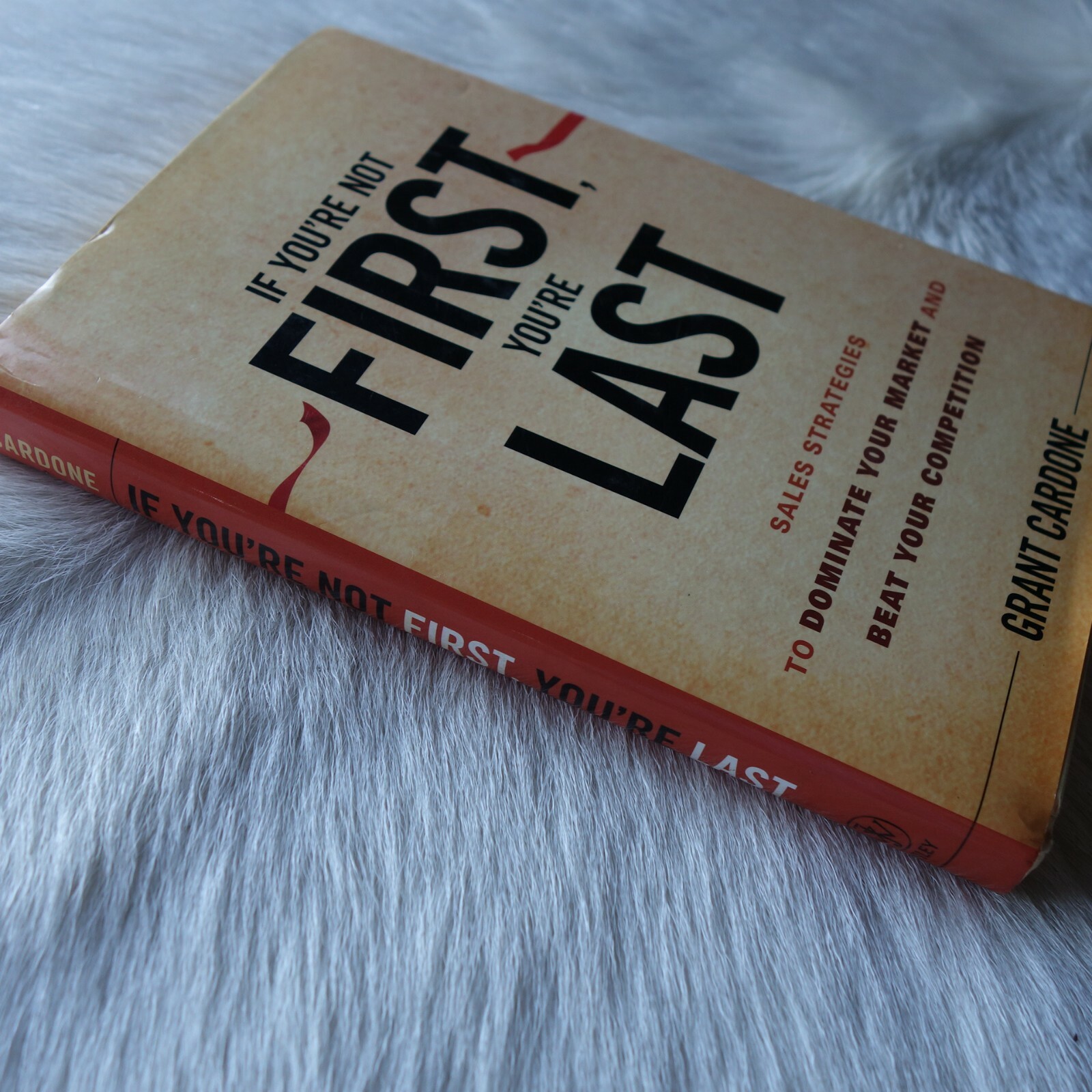 GRANT CARDONE If Youre Not First You re Last Hardcover Sales Book Grant cardone if youre not first you re last hardcover sales book