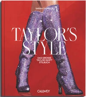 Sarah Chapelle Taylor s Style: Das große Taylor Swift Stilbuch