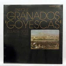EULALIA SOLÉ ⸺ GRANADOS Goyescas ⸺ HARMONIA MUNDI LP NM