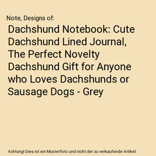 Dachshund Notebook: Cute Dachshund Lined Journal, The Perfect Novelty Dachshund