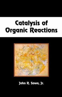 Catalysis Of Organic Reactions, Hardcover by Sowa, John R.; Conference on the...