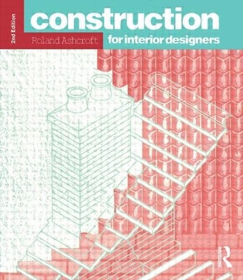 Construction for Interior Designers..., Ashcroft, Rolan