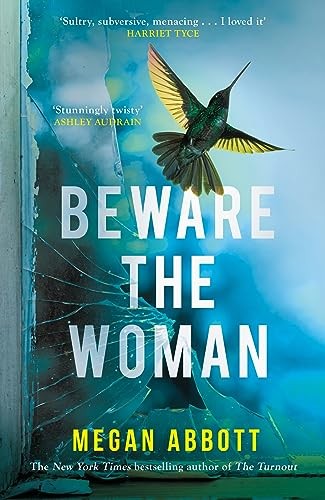 Beware the Woman: The twisty unputdownable new by Megan Abbott | HB | 2023 - Image 6