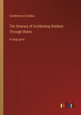 Giraldus - Itinerary of Archbishop Baldwin Through Wales in large prin - X555z