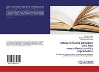 Nitroaromatics Pollution And Few Mononitroaromatics Degradation Sikandar I. Mull
