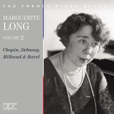 CHOPIN, DEBUSSY, MILHAUD & RAVEL: MARGUERITE LONG, VOL. 2