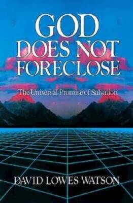 God Does Not Foreclose: The Universal Promise of Salvation - Paperback - GOOD