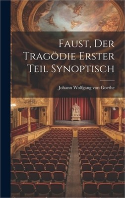 Faust, der Trag�die erster Teil synoptisch (Hardback or Cased Book)