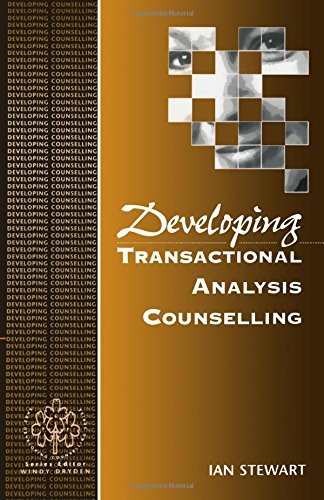 Developing Transactional Analysis Counselling (Developing... - Stewart, Ian