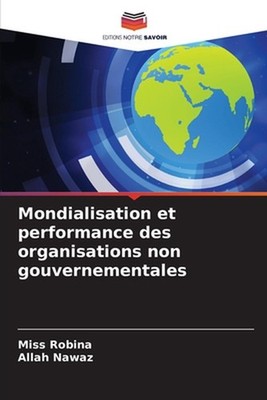 Mondialisation et performance des organisations non gouvernementales by Miss Rob