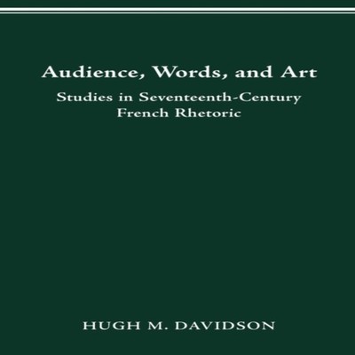 Audience Words and Art Studies in Seventeenth-Century French Rhet