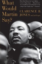 WHAT WOULD MARTIN SAY By Clarence B. Jones & Joel Engel **Mint Condition**