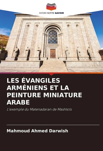 Mahmoud Ahmed Darwish | LES ÉVangiles ArmÉNiens ET LA Peinture Miniature Arabe-image