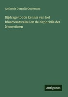 Anthonie Cornelis Oudemans | Bijdrage Tot De Kennis Van Het Bloedvaatstelsel...