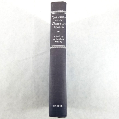 Treasury of the Christian World - 1953 Hardcover by A. Gordon Nasby - NO MARKS!