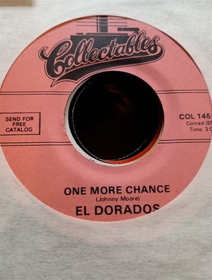 El Dorados, One More Chance / Little Miss Love ~ Collectables 45