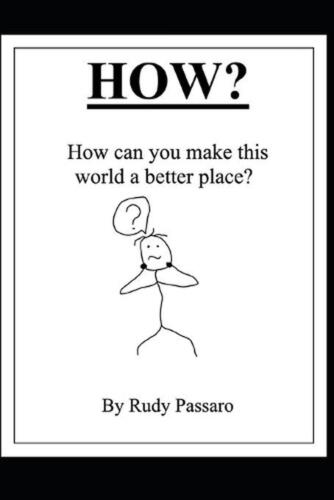 How?: How can you make this world a better place? by Rudy Passaro (English) Pape - Foto 1 di 1