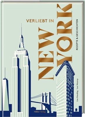 Verliebt in New York: Rezepte & Geschichten Buch Hölker Verlag