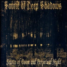 Source Of Deep Shadows - Source Of Doom And Perpetual Night CD #G160987