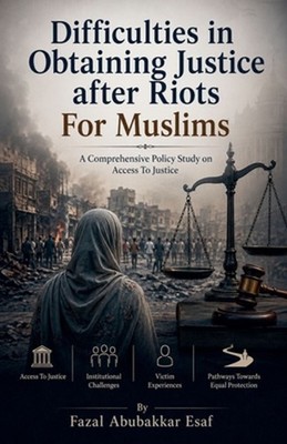 Difficulties in Obtaining Justice after Riots For Muslims by Fazal Abubakkar Esa