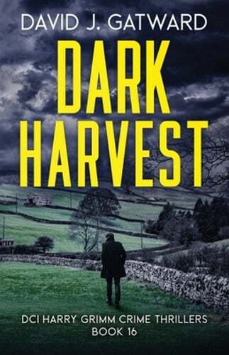 Dark Harvest by David J Gatward: New