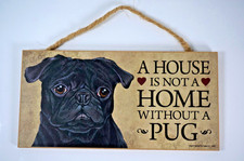 A House Is Not A Home Without A Pug sign